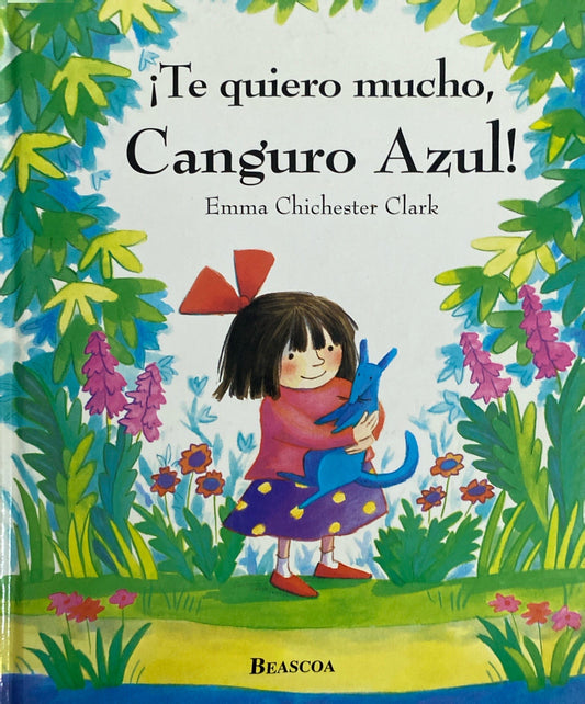 Te quiero mucho, Canguro Azul! | Emma Chichester Clark