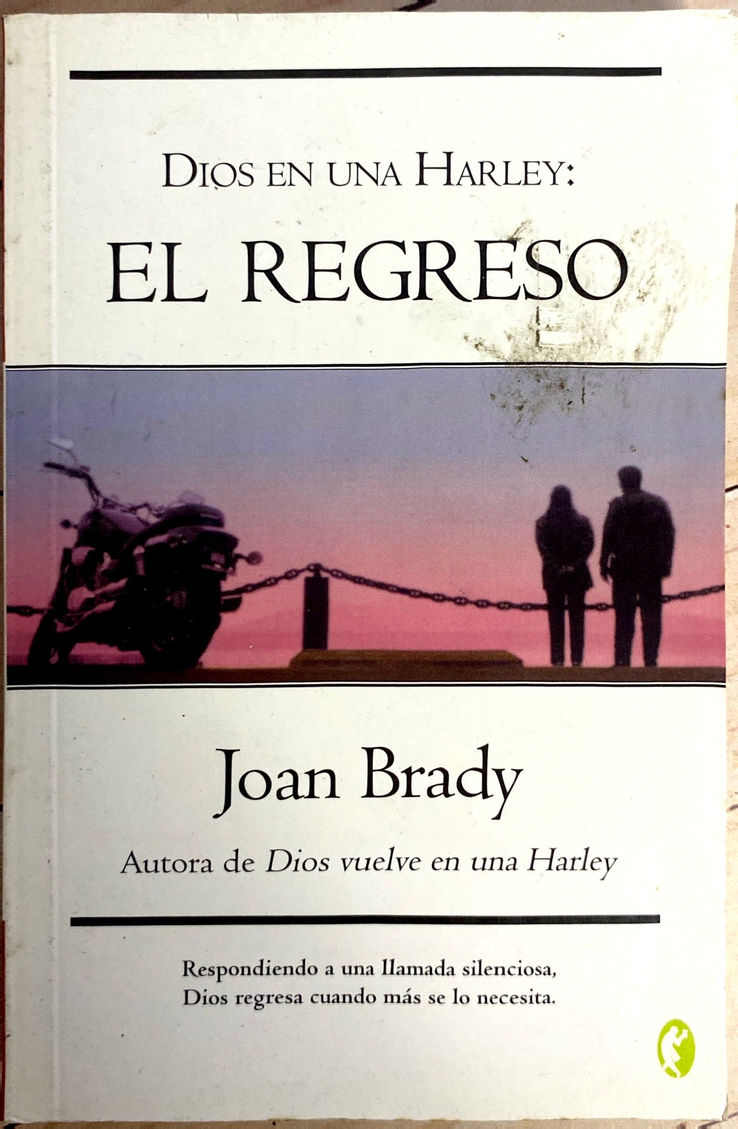 Dios vuelve en una harley El regreso | Joan Brady