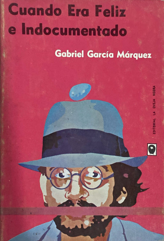 Cuando era feliz e indocumentado | Gabriel García Márquez