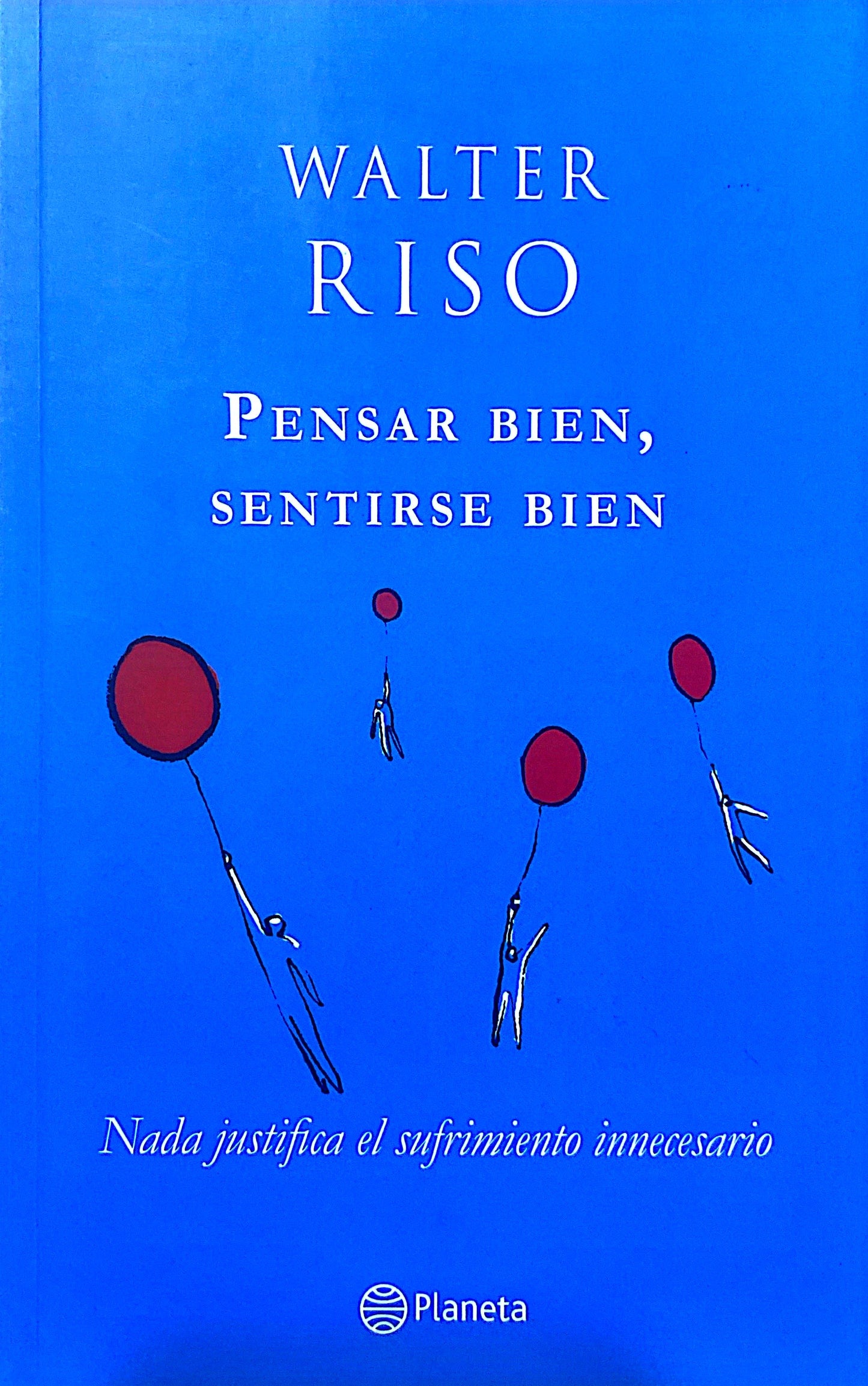 Pensar bien, sentirse bien | Walter Riso