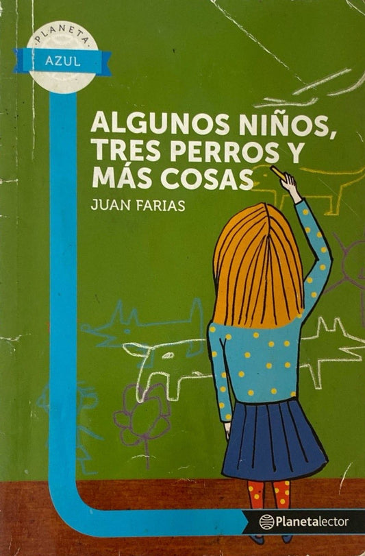 Algunos niños, tres perros y más cosas | Juan Farias