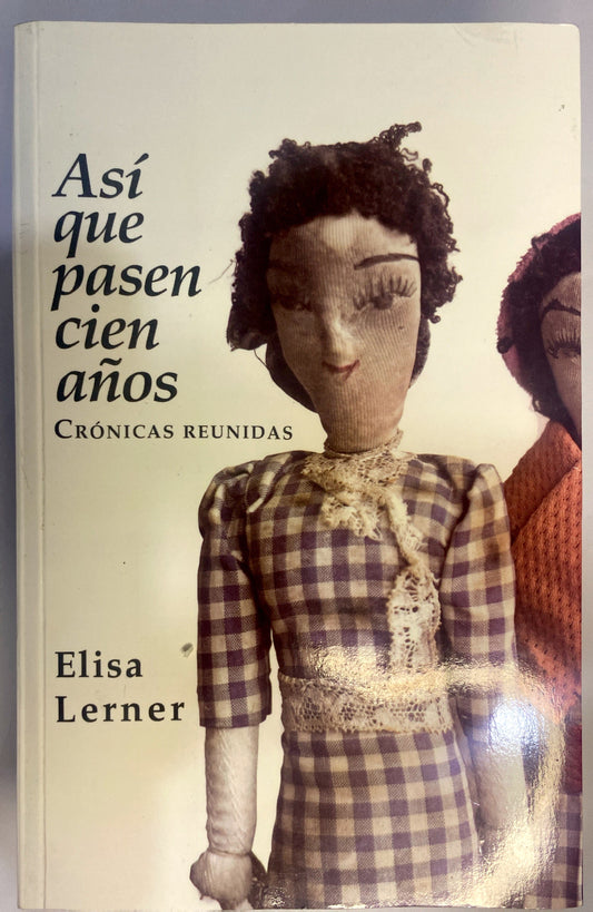 Asi que pasen cien años | Elisa Lerner