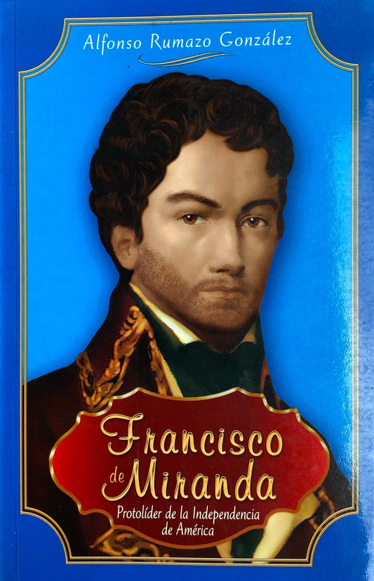 Biografía de Francisco de Miranda