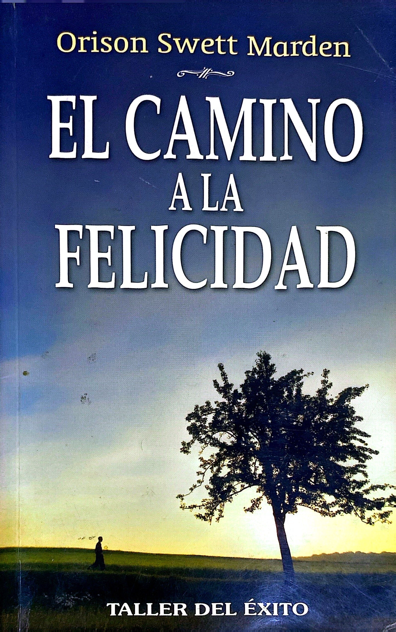 Libro El camino de la felicidad de Orison Swett Marden – Libros.ccs