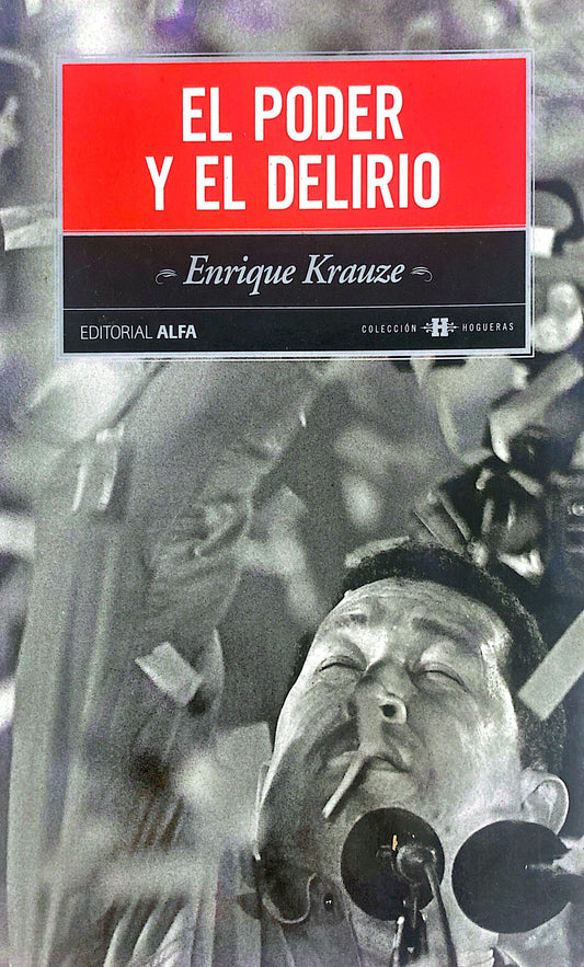 El poder y le delirio | Enrique Krauze