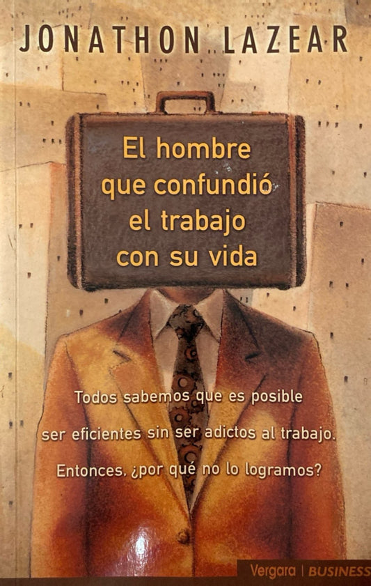 El hombre que confundió el trabajo con su vida | Jonathon Lazear