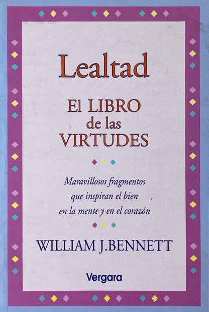 El libro de las virtudes: Lealtad | William Bennett