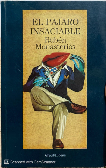 El pájaro insaciable | Rubén Monasterios