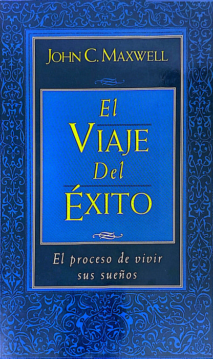 El viaje del éxito | John Maxwell