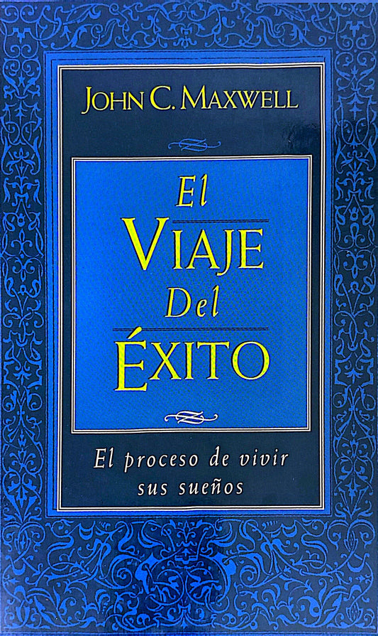 El viaje del éxito | John Maxwell