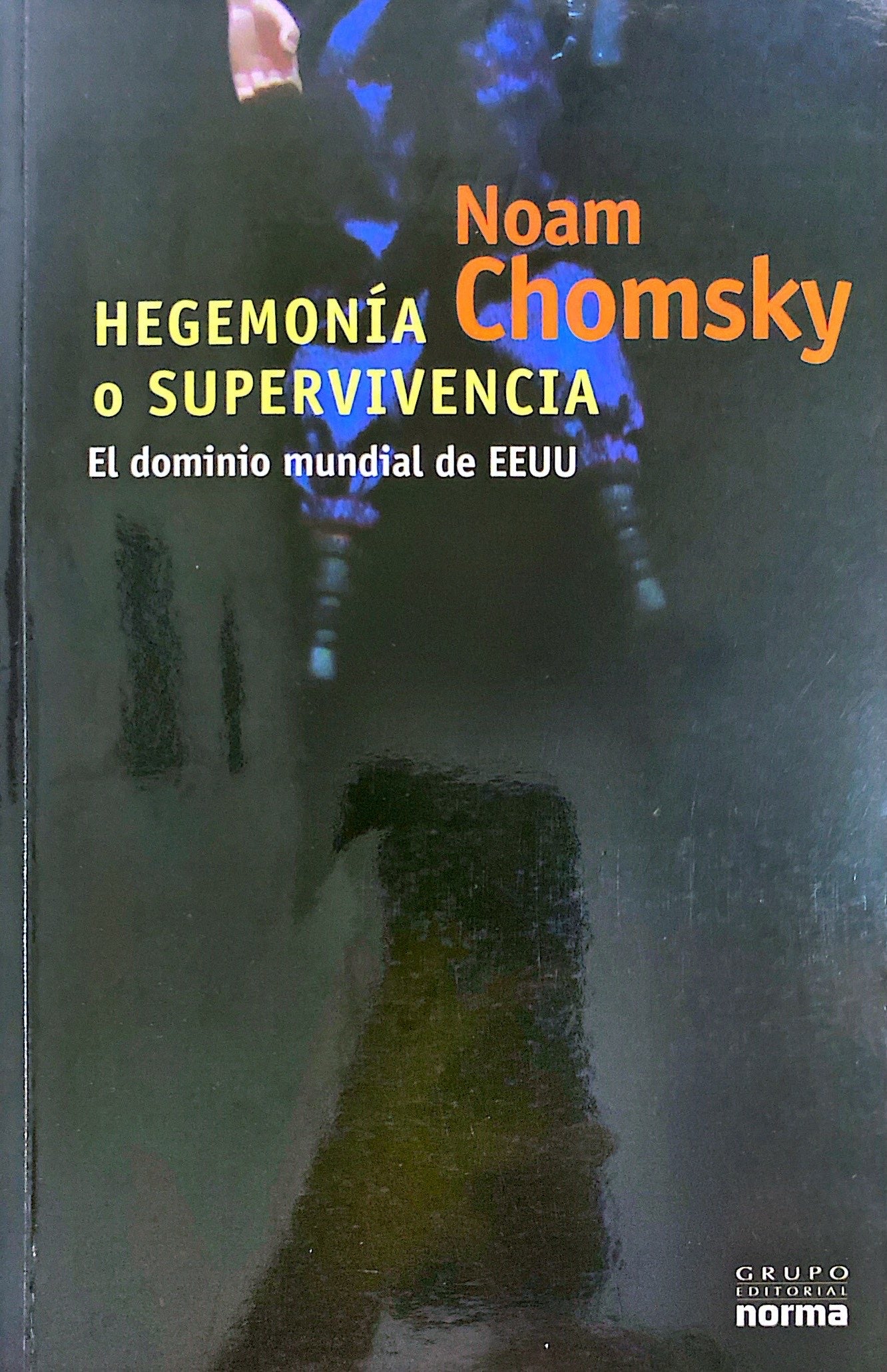 Hegemonía o superviviencia | Noam Chomsky