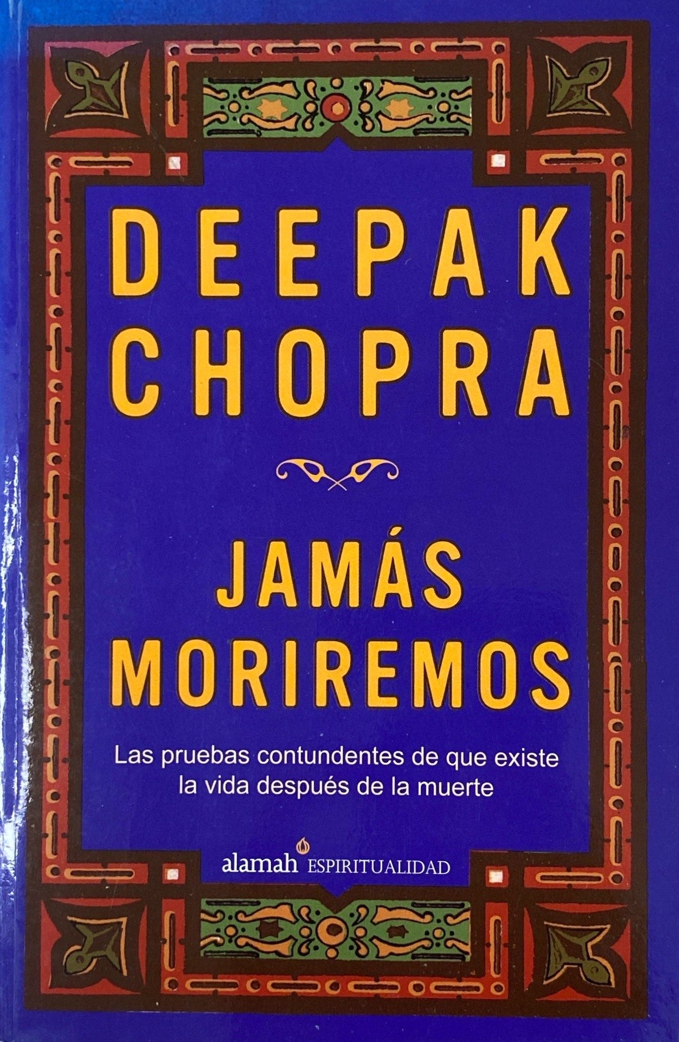 Jamás moriremos | Deepak Chopra