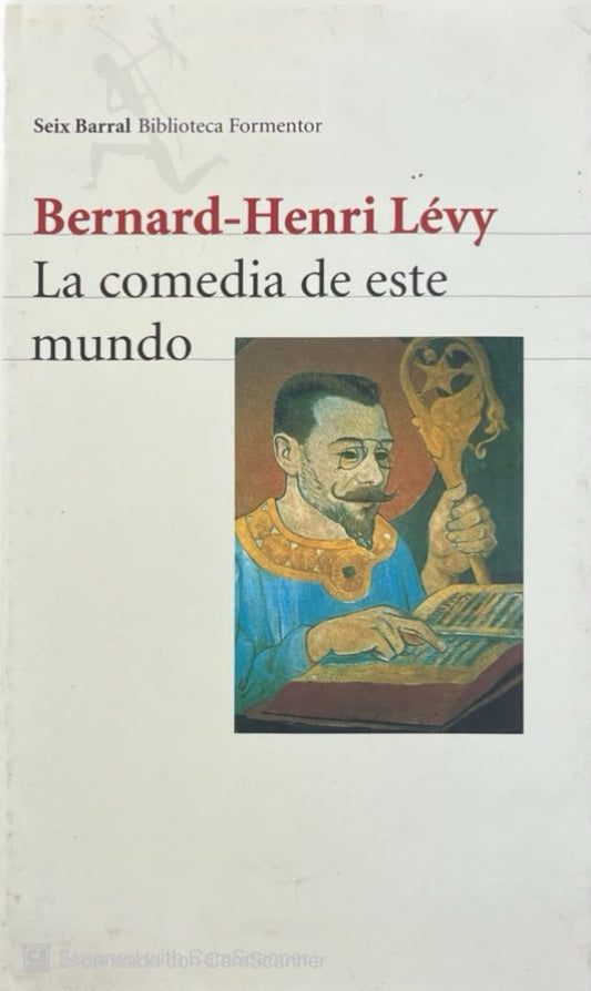 La comedia de este mundo | Bernard-Henri Levy