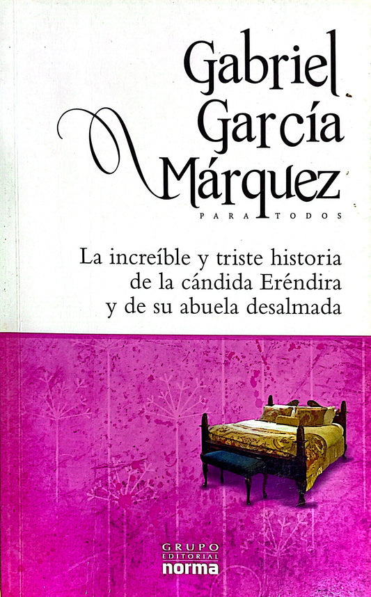 La increible y triste historia de la cándida Eréndira y de su abuela desalmada | Gabriel García Marquez