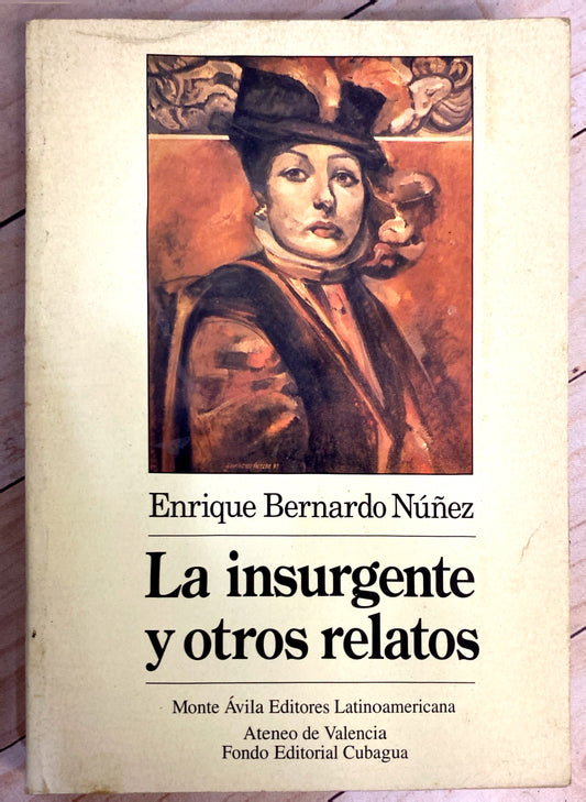 La insurgente y otros relatos | Enrique Bernardo Nuñez