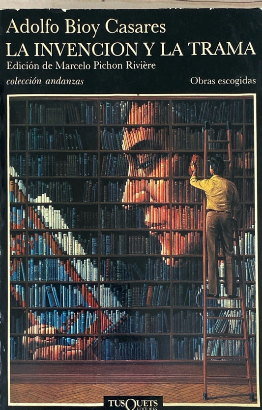 La invención y la trama | Adolfo Bioy Casares