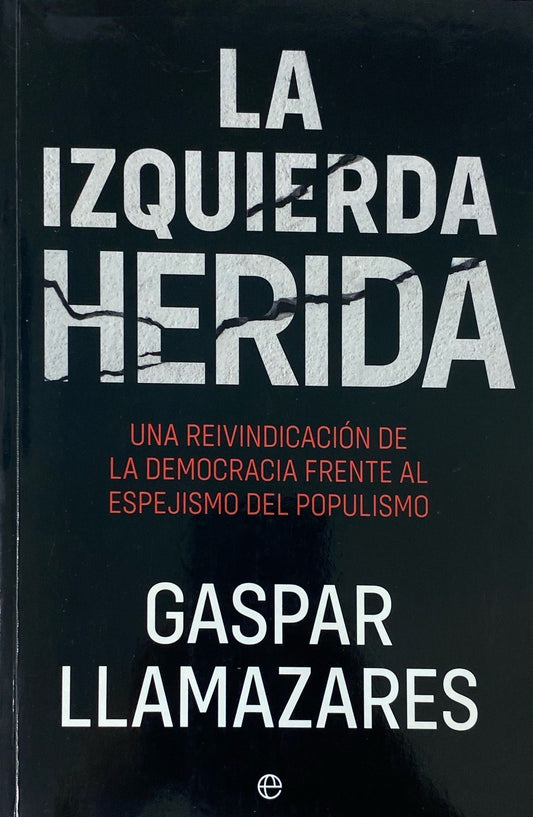 La izquierda herida | Gaspar Llamazares