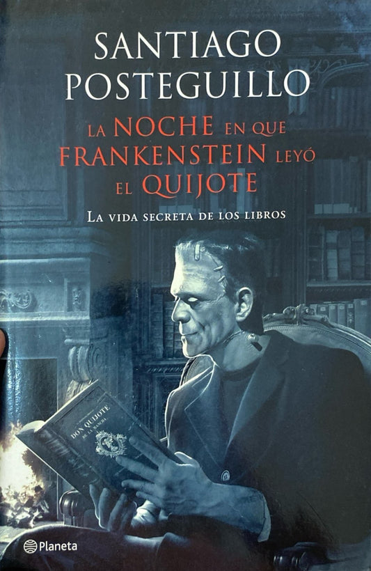 La noche en que Frankenstein leyó el Quijote | Santiago Posteguillo