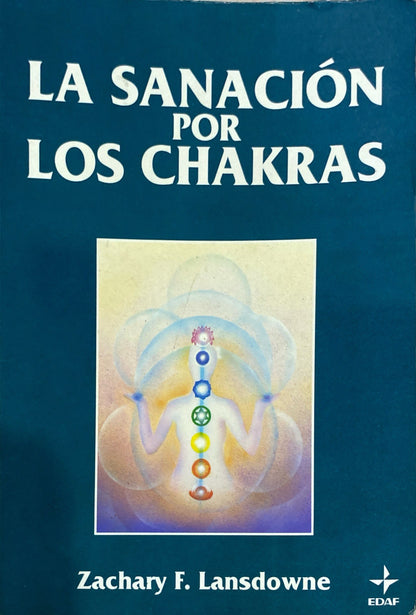 La sanación por los chakras | Zachary F. Lansdowne