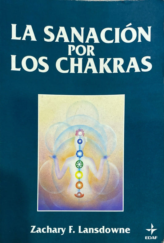 La sanación por los chakras | Zachary F. Lansdowne