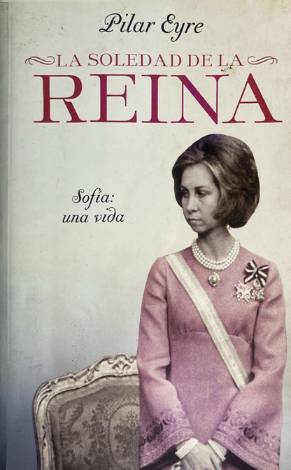 La soledad de la reina | Pilar Eyre