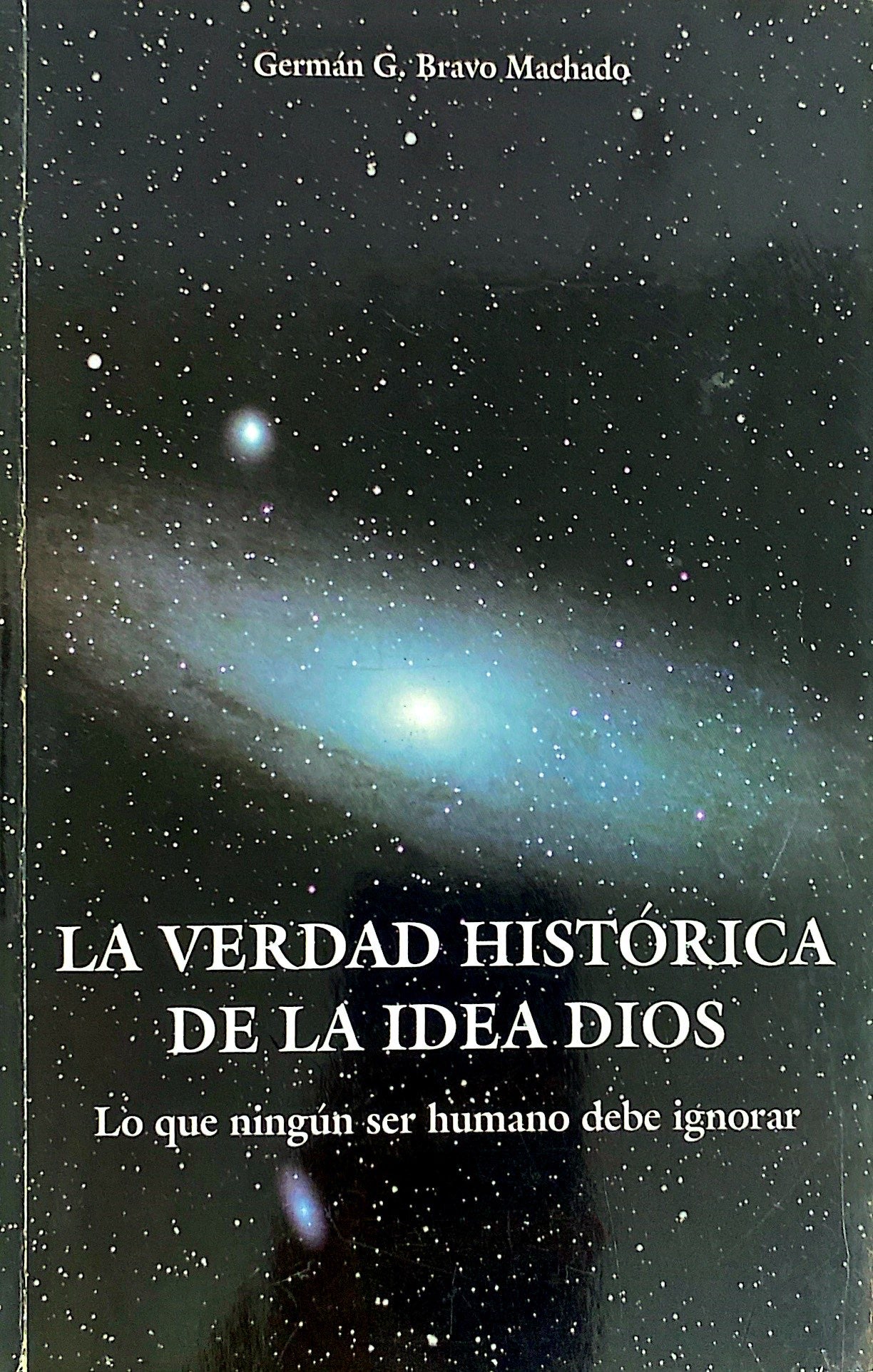 La verdad histórica de la idea dios | Germán Bravo