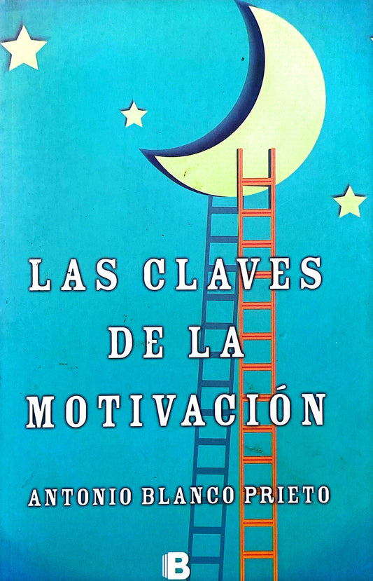 Las claves de la motivación | Antonio Blanco Prieto