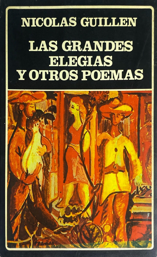 Las grandes elegias y otros poemas | Nicolas Guillen