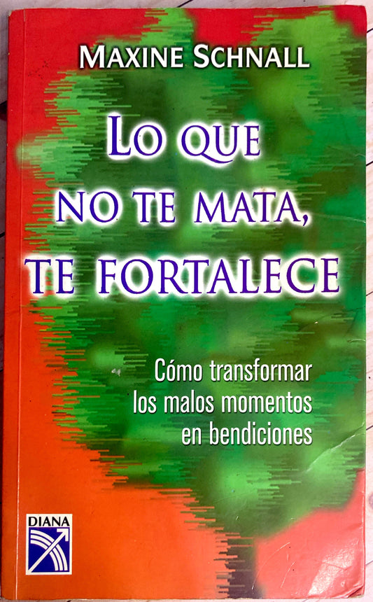 Lo que no te mata te hace mas fuerte | Maxine Schnall