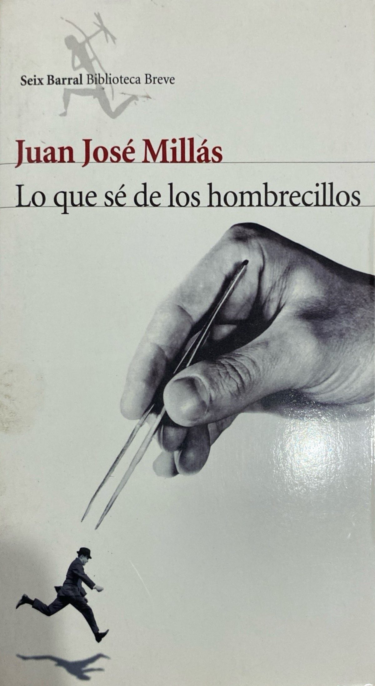 Lo que sé de los hombrecillos | Juan José Millás