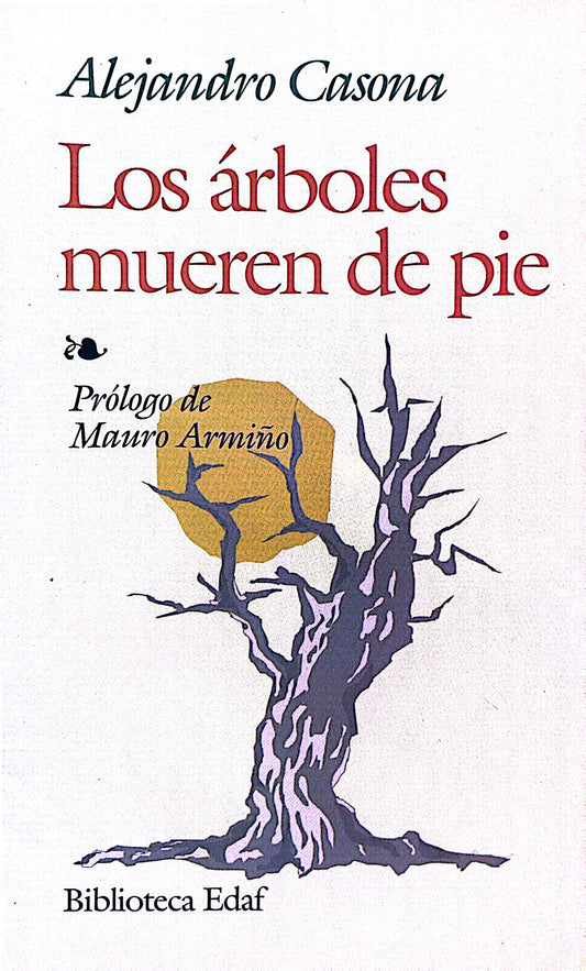 Los árboles mueren de pie | Alejandro Casona