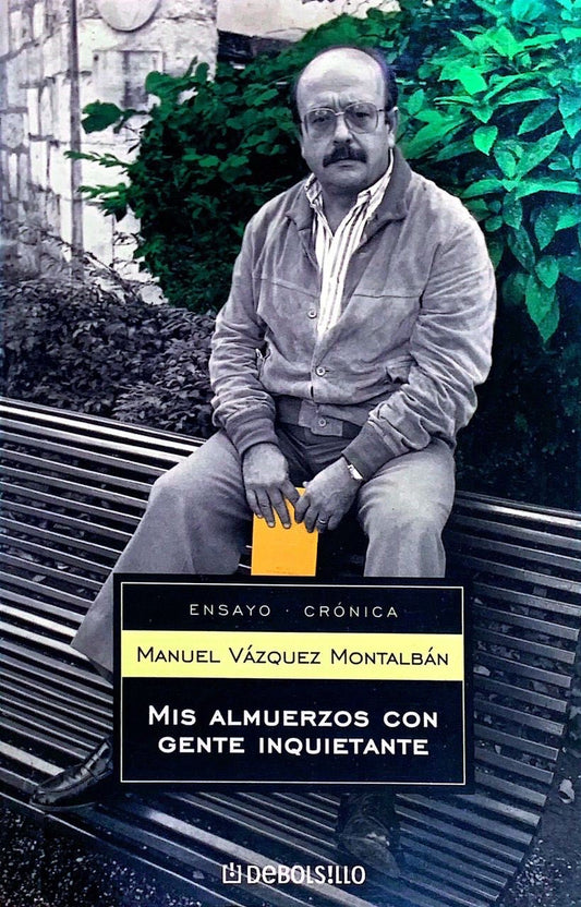 Mis almuerzos con gente inquietante | Manuel Vasquez Montalbán