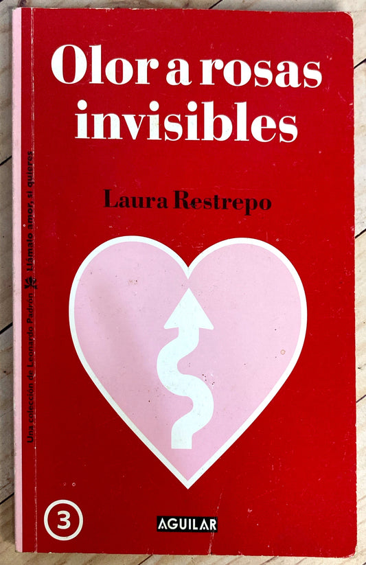 Olor a rosas invisibles | Laura Restrepo