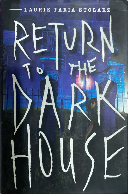 Return to the dark house | Laurie Faria Stolarz