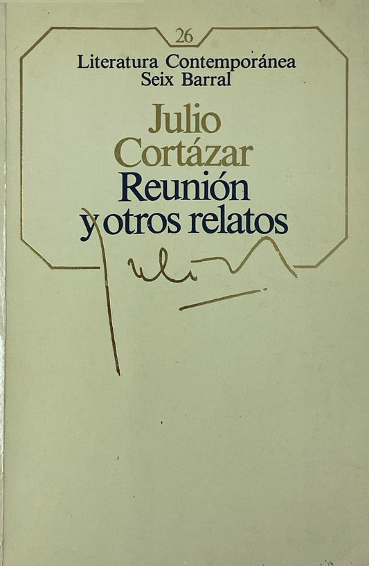 Reunión y otros relatos | Julio Cortázar