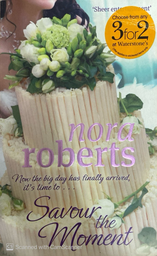 Savour the moment | Nora Roberts