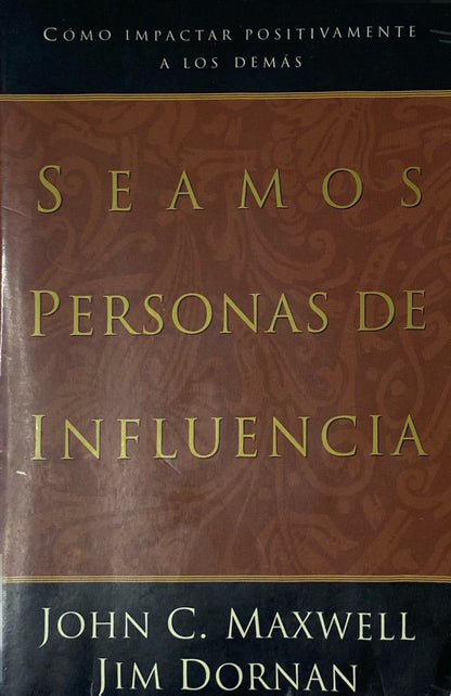 Seamos personas de influencia | John C Maxwell