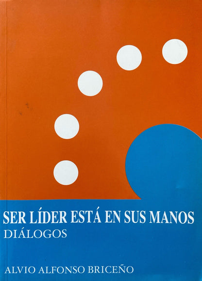 Ser líder está en sus manos | Alvio Alfonso Briceño