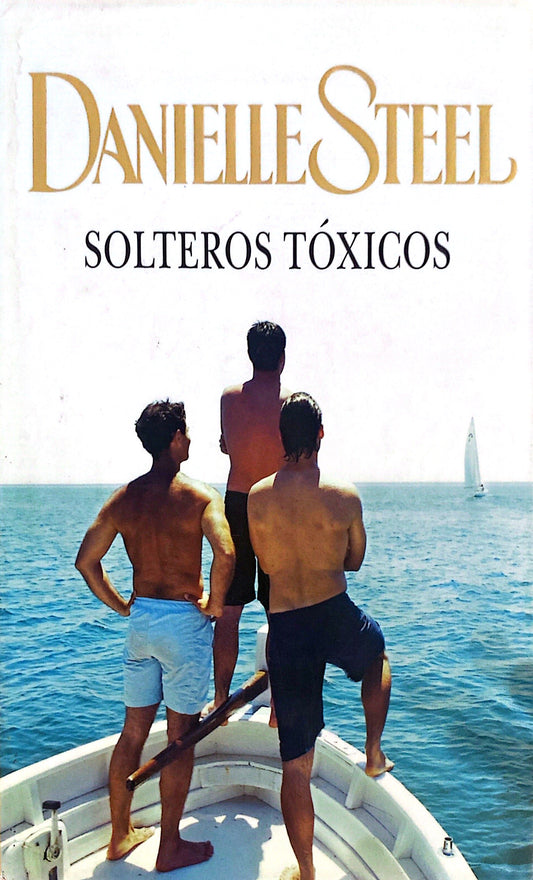 Solteros tóxicos | Danielle Steel