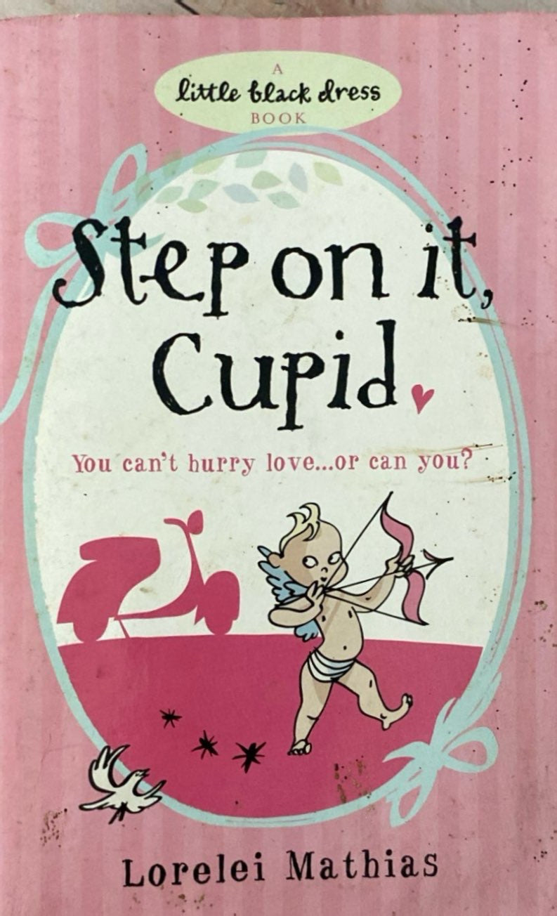 Step on it cupid | Lorelei Mathias