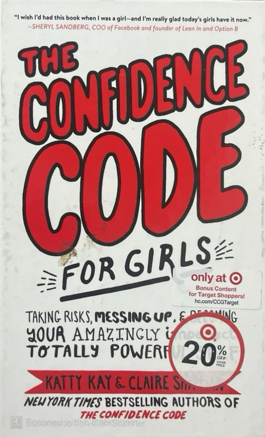 The confidence code for girls | Katty Kay & Claire Shipman