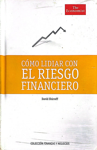 The economist - Cómo lidiar con el riesgo financiero | David Shirreff