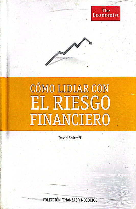 The economist - Cómo lidiar con el riesgo financiero | David Shirreff