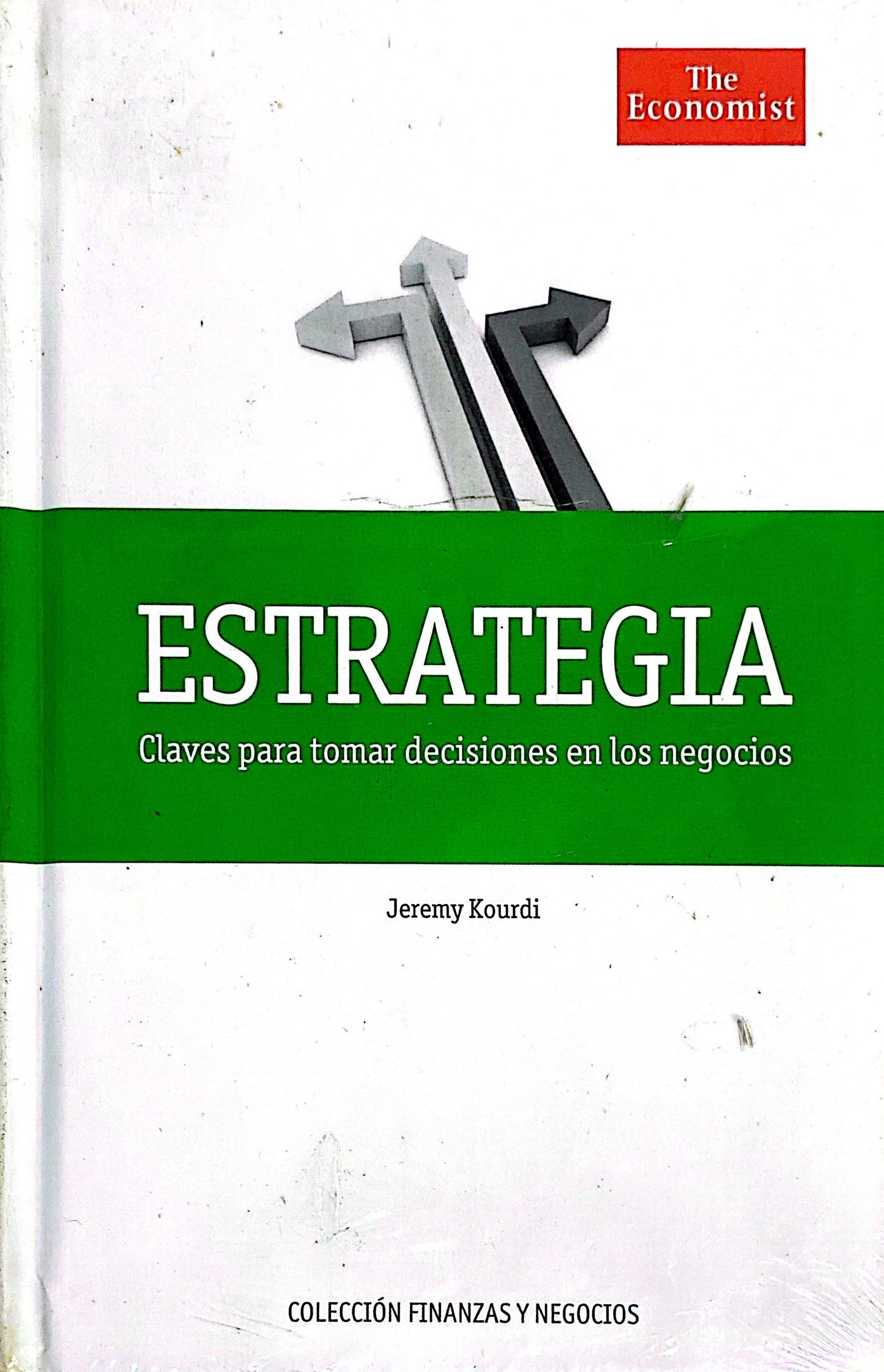 The economist - Estrategia claves para tomar decisiones en los negocios | Jeremy Kourdi