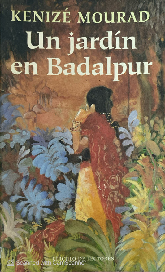 Un jardín en Badalpur | Kenizé Mourad