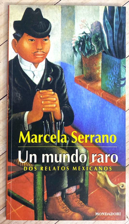 Un mundo raro | Marcela Serrano