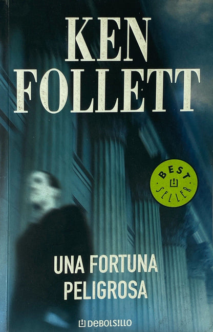 Una fortuna peligrosa | Ken Follet