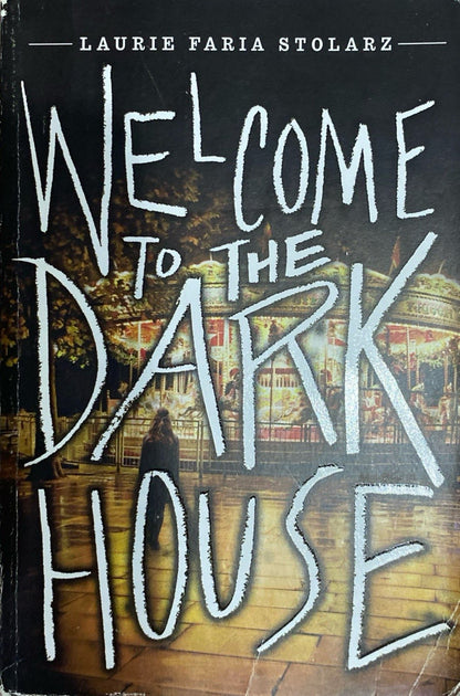 Welcome to the dark house | Laurie Daria Stolarz