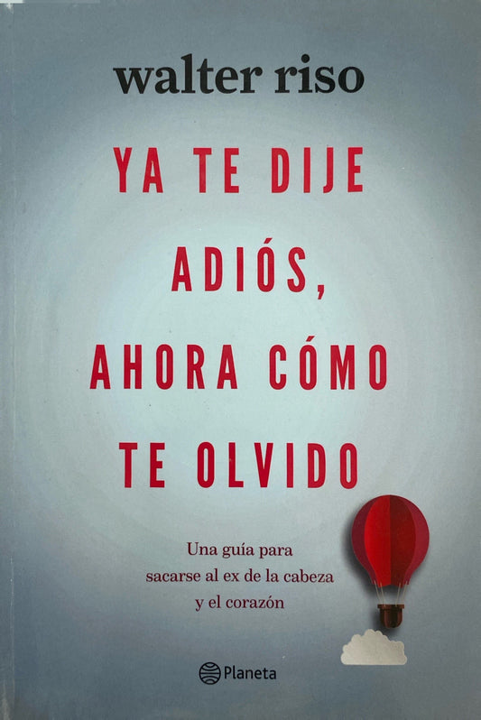 Ya te dije adiós ahora como te olvido | Walter Riso