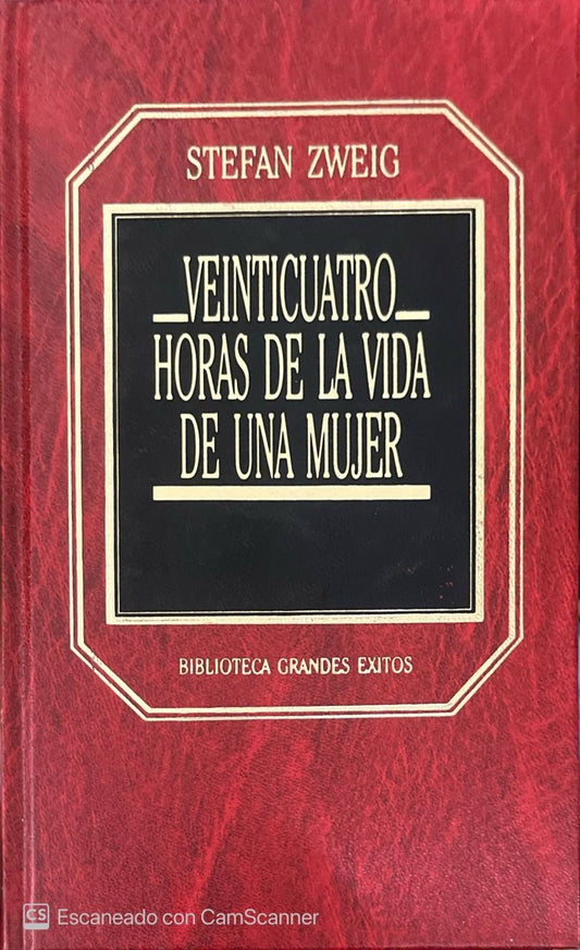 Veinticuatro horas de la vida de una mujer | Stefan Zweig